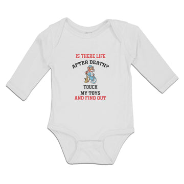 Long Sleeve Bodysuit Baby Is There Life After Death Touch My Toys and Find out