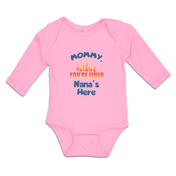 Long Sleeve Bodysuit Baby Mommy, You'Re Fired Nana's Here Burning Flame Cotton