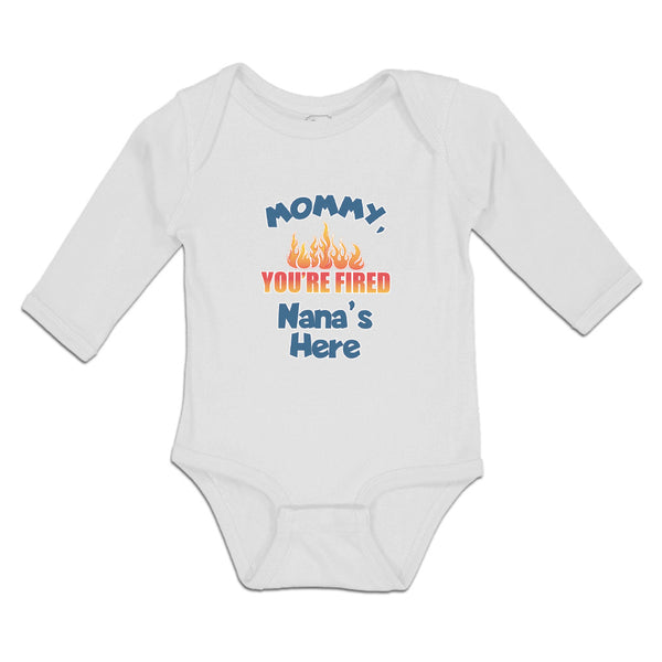 Long Sleeve Bodysuit Baby Mommy, You'Re Fired Nana's Here Burning Flame Cotton