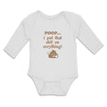 Long Sleeve Bodysuit Baby Poop I Put That Shit on Everything! Funny Cotton