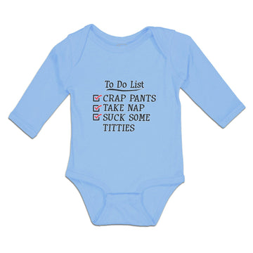Long Sleeve Bodysuit Baby To Do List Crap Pants Take Nap Suck Some Titties