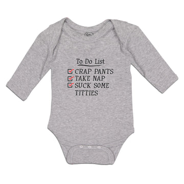 Long Sleeve Bodysuit Baby To Do List Crap Pants Take Nap Suck Some Titties