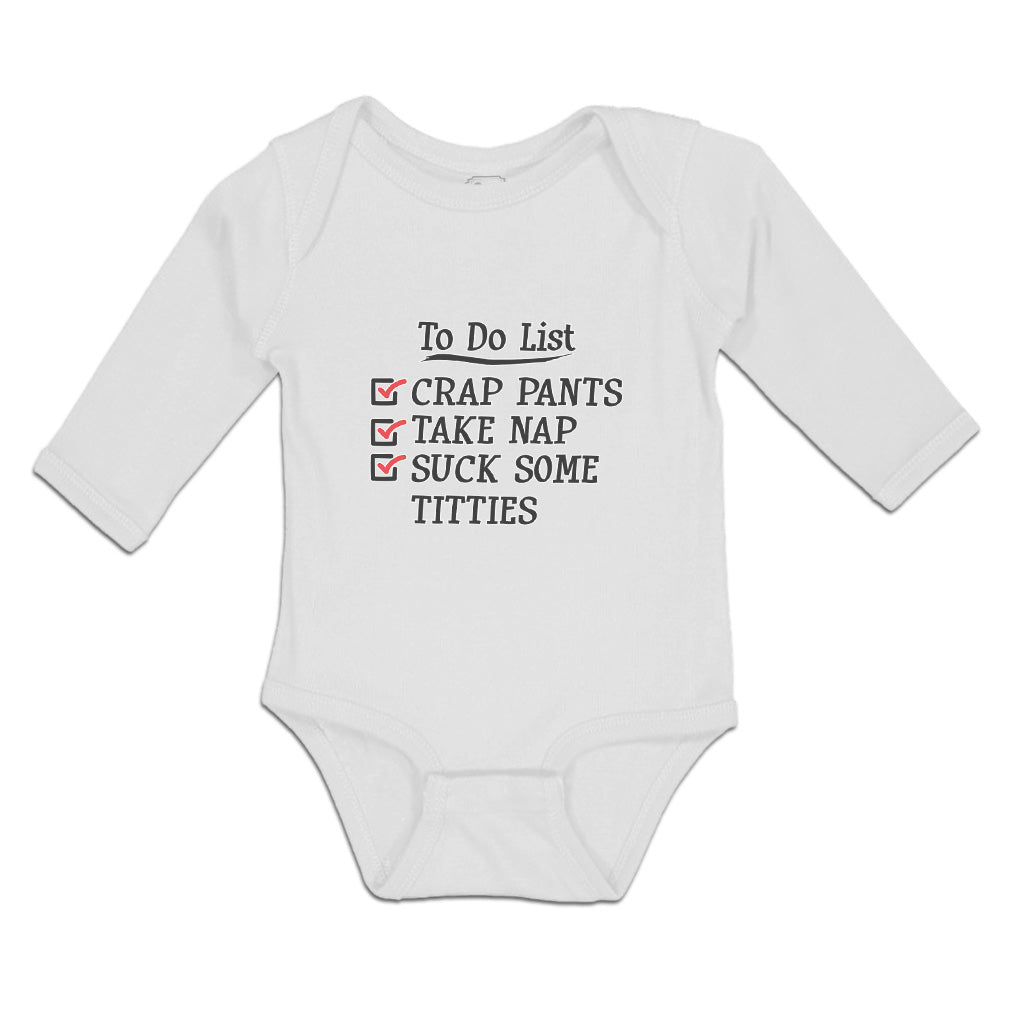 Funny Baby Bodysuit One-Piece - "To Do List: Crap, Nap, Suck Titties" Creeper, White 100% Cotton
