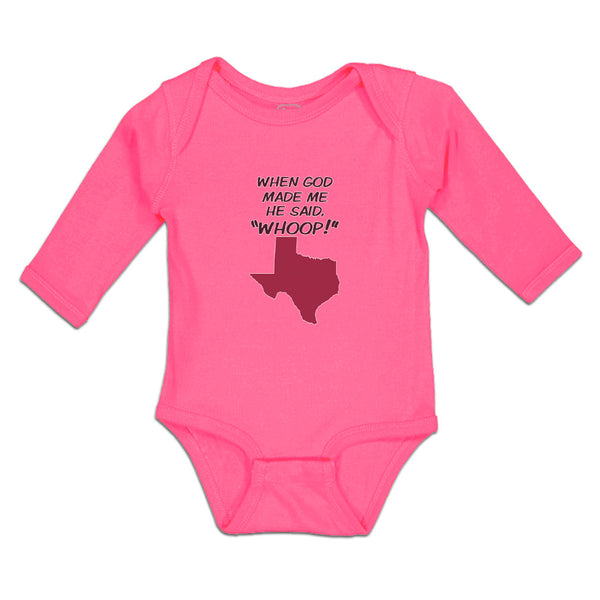 Long Sleeve Bodysuit Baby When God Made Me He Said, ''Whoop!'' Cotton
