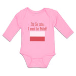 Long Sleeve Bodysuit Baby I'M Cute, Polish! Poland Flag Central Europe Cotton