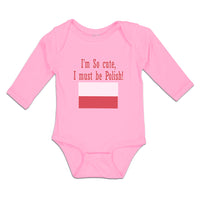 Long Sleeve Bodysuit Baby I'M Cute, Polish! Poland Flag Central Europe Cotton