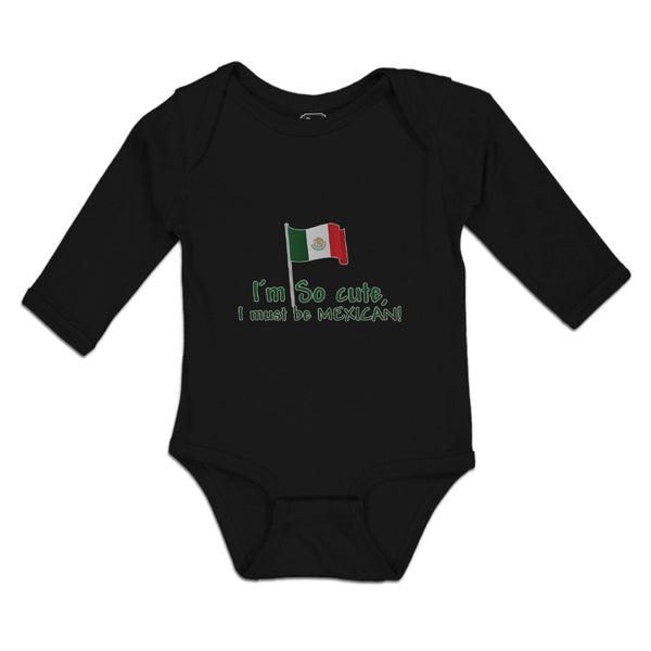 Long Sleeve Bodysuit Baby I'M Cute, I Must Be Mexican National Flag Usa Cotton