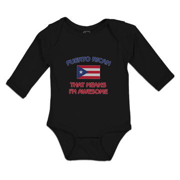 Long Sleeve Bodysuit Baby American Flag Puerto Rican Means I'M Awesome Cotton