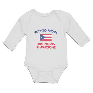 Long Sleeve Bodysuit Baby American Flag Puerto Rican Means I'M Awesome Cotton