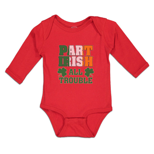 Long Sleeve Bodysuit Baby Part Irish All Trouble with Shamrock Leaf Cotton