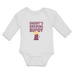 Long Sleeve Bodysuit Baby Daddy's Brewing Buddy Boy & Girl Clothes Cotton - Cute Rascals