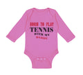 Long Sleeve Bodysuit Baby Born to Play Tennis with My Daddy Dad Father's Day