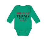 Long Sleeve Bodysuit Baby Born to Play Tennis with My Daddy Dad Father's Day - Cute Rascals