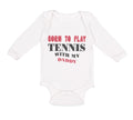 Long Sleeve Bodysuit Baby Born to Play Tennis with My Daddy Dad Father's Day