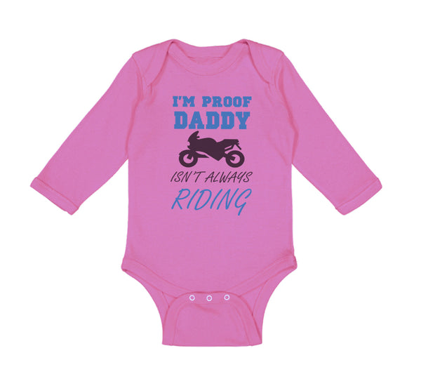 Long Sleeve Bodysuit Baby Proof! Daddy Isn'T Riding Motorcycle Cotton