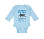 Long Sleeve Bodysuit Baby Proof! Daddy Isn'T Riding Motorcycle Cotton