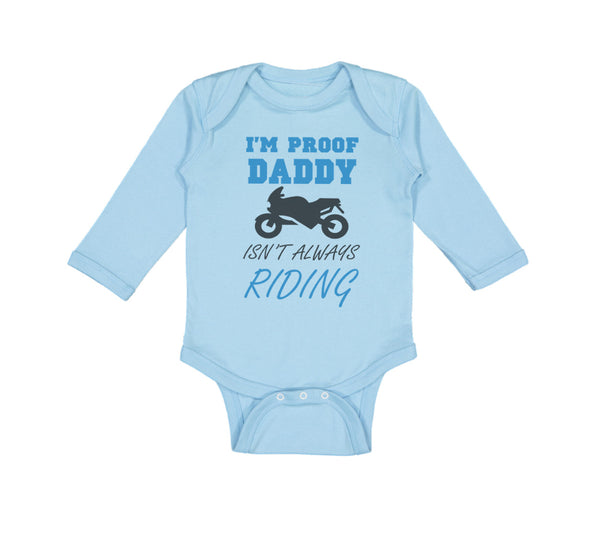 Long Sleeve Bodysuit Baby Proof! Daddy Isn'T Riding Motorcycle Cotton