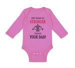 Long Sleeve Bodysuit Baby My Dad Stronger Your Gym Workout Father's Cotton