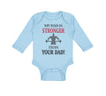 Long Sleeve Bodysuit Baby My Dad Stronger Your Gym Workout Father's Cotton