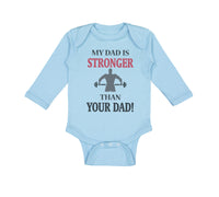 Long Sleeve Bodysuit Baby My Dad Stronger Your Gym Workout Father's Cotton