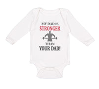 Long Sleeve Bodysuit Baby My Dad Stronger Your Gym Workout Father's Cotton