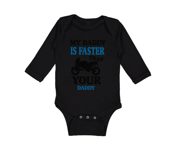 Long Sleeve Bodysuit Baby My Daddy Faster Your Car Racing Dad Father's Cotton