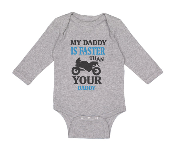 Long Sleeve Bodysuit Baby My Daddy Faster Your Car Racing Dad Father's Cotton