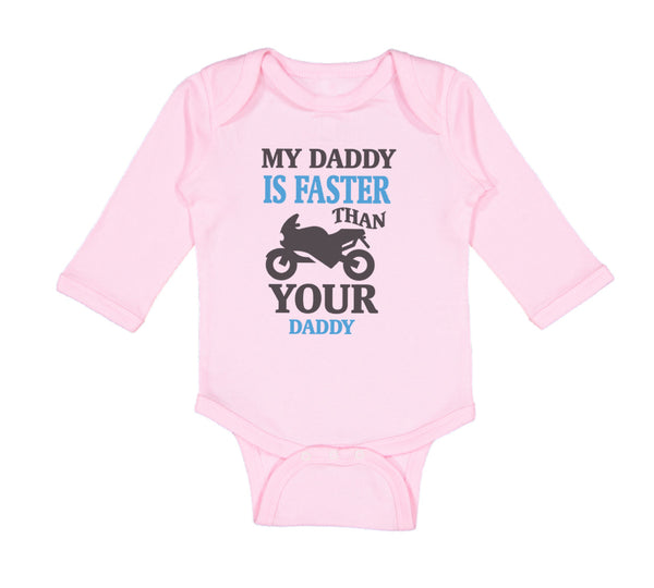 Long Sleeve Bodysuit Baby My Daddy Faster Your Car Racing Dad Father's Cotton