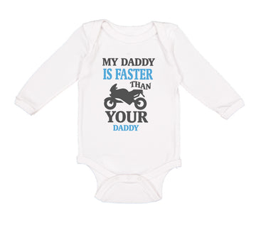 Long Sleeve Bodysuit Baby My Daddy Faster Your Car Racing Dad Father's Cotton