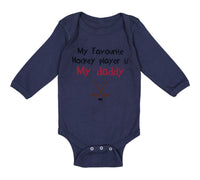 Long Sleeve Bodysuit Baby My Favorite Hockey Player Is My Daddy Dad Father's Day