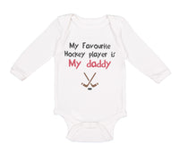 Long Sleeve Bodysuit Baby My Favorite Hockey Player Is My Daddy Dad Father's Day