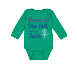 Long Sleeve Bodysuit Baby Born to Disc Golf with My Daddy Dad Father's Day - Cute Rascals