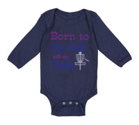 Long Sleeve Bodysuit Baby Born to Disc Golf with My Daddy Dad Father's Day - Cute Rascals