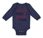Long Sleeve Bodysuit Baby Born to Go Cycling with My Daddy Dad Father's Day - Cute Rascals