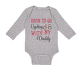 Long Sleeve Bodysuit Baby Born to Go Cycling with My Daddy Dad Father's Day