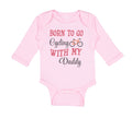 Long Sleeve Bodysuit Baby Born to Go Cycling with My Daddy Dad Father's Day