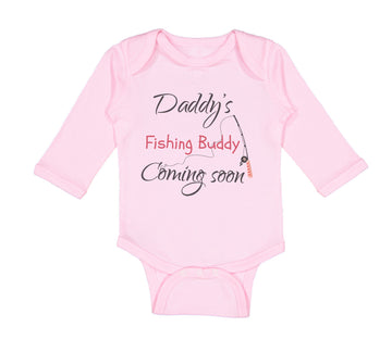 Long Sleeve Bodysuit Baby Daddy's Dad Father Fishing Buddy Coming Soon Cotton