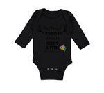 Long Sleeve Bodysuit Baby I'M Proof That My Daddy Doesn'T Hunt Fish All The Time