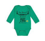 Long Sleeve Bodysuit Baby I'M Proof That My Daddy Doesn'T Hunt Fish All The Time