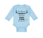 Long Sleeve Bodysuit Baby I'M Proof That My Daddy Doesn'T Hunt Fish All The Time