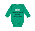 Long Sleeve Bodysuit Baby My Dad Won Me in A Poker Game Dad Father's Day Cotton