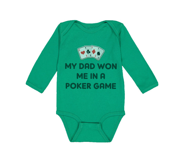 Long Sleeve Bodysuit Baby My Dad Won Me in A Poker Game Dad Father's Day Cotton