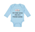 Long Sleeve Bodysuit Baby My Dad Won Me in A Poker Game Dad Father's Day Cotton