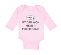 Long Sleeve Bodysuit Baby My Dad Won Me in A Poker Game Dad Father's Day Cotton