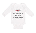 Long Sleeve Bodysuit Baby My Dad Won Me in A Poker Game Dad Father's Day Cotton