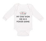 Long Sleeve Bodysuit Baby My Dad Won Me in A Poker Game Dad Father's Day Cotton