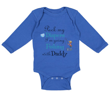 Long Sleeve Bodysuit Baby Pack My Diapers I'M Going Fishing with My Daddy Cotton