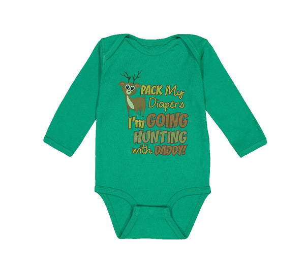 Long Sleeve Bodysuit Baby Pack My Diapers I'M Going Hunting with Daddy Cotton