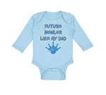 Long Sleeve Bodysuit Baby Future Bowler like My Dad Bowling Dad Father's Day - Cute Rascals