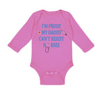 Long Sleeve Bodysuit Baby I'M Proof Daddy Can'T Resist Nurses Dad Cotton